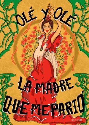 Postal para el día de la madre con frase olé, olé la madre que me parió